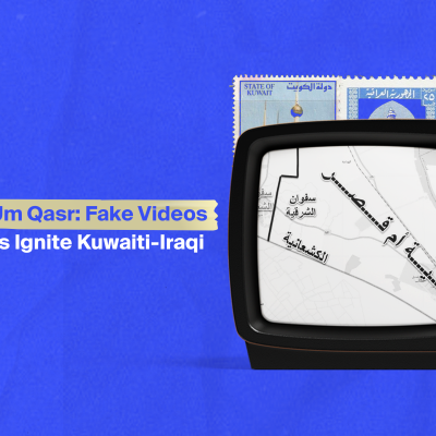 Dispute Over Um Qasr: Fake Videos and False News Ignite Kuwaiti-Iraqi Conflict