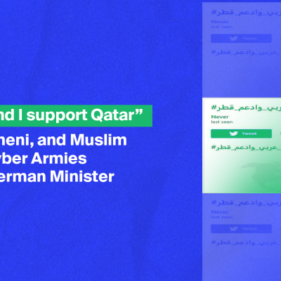 “I am an Arab and I support Qatar” How Qatari, Yemeni, and Muslim Brotherhood Cyber Armies Confronted a German Minister